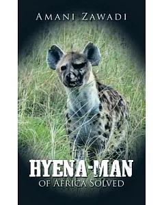 The Hyena-man of Africa Solved