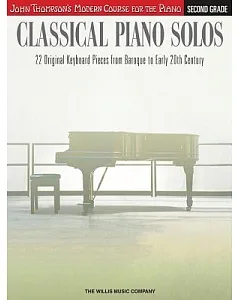 Classical Piano Solos, Second Grade: 22 Original Keyboard Pieces From Baroque to Early 20th Century