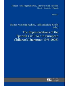 The Representations of the Spanish Civil War in European Children’s Literature (1975-2008)