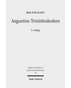 Augustins Trinitatsdenken: Bilanz, Kritik Und Weiterfuhrung Der Modernen Forschung Zu De Trinitate