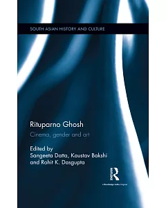 Rituparno Ghosh: Cinema, Gender and Art