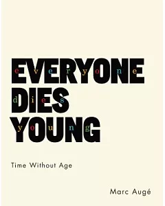 Everyone Dies Young: Time Without Age