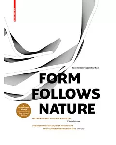 Form Follows Nature: Eine Geschichte Der Natur Als Modell Für Formfindung in Ingenieurbau, Architektur Und Kunst / a History of