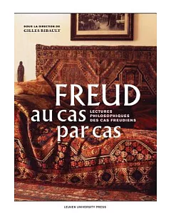 Freud Au Cas Par Cas: Lectures Philosophiques Des Cas Freudiens