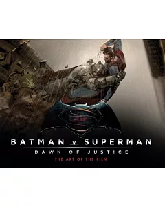 Batman V Superman Dawn of Justice: The Art of the Film