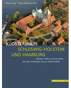 Klosterbuch Schleswig-holstein Und Hamburg: Kloster, Stifte Und Konvente Von Den Anfangen Bis Zur Reformation