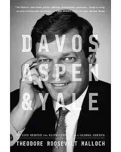 Davos, Aspen, & Yale: My Life Behind the Elite Curtain As a Global Sherpa