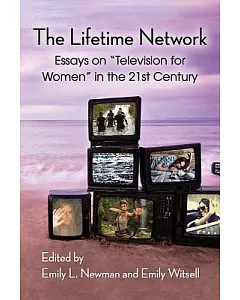 The Lifetime Network: Essays on 