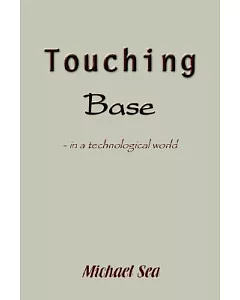 Touching Base: In A Technological World