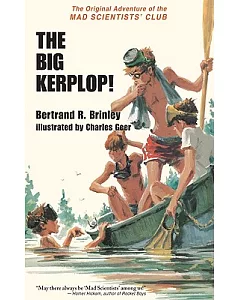 The Big Kerplop!: The Original Adventure of the Mad Scientists’ Club
