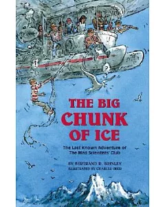 The Big Chunk of Ice: The Last Know Adventure of the Mad Scientists’ Club
