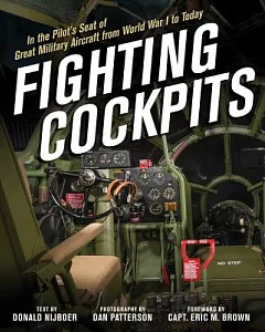 Fighting Cockpits: In the Pilot’s Seat of Great Military Aircraft from World War I to Today