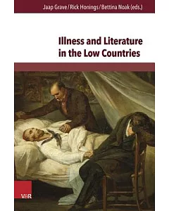 Illness and Literature in the Low Countries: From the Middle Ages until the 21th Century