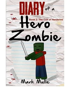 The Cult of Herobrine: An Unofficial Minecraft Book for Kids