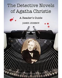 The Detective Novels of Agatha Christie: A Reader’s Guide