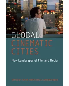 Global Cinematic Cities: New Landscapes of Film and Media