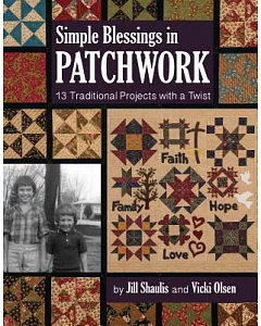 Simple Blessings in Patchwork: 13 Traditional Projects With a Twist