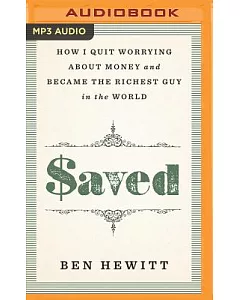 Saved: How I Quit Worrying About Money and Became the Richest Guy in the World