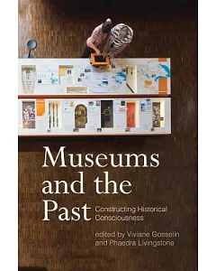 Museums and the Past: Constructing Historical Consciousness
