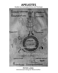 Fortuna Diagrammatica: Das Rad Der Fortuna Als Bildhafte Verschlusselung Der Schrift De Consolatione Philosophiae Des Boethius