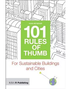 101 Rules of Thumb for Sustainable Buildings and Cities