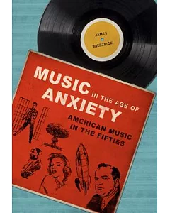 Music in the Age of Anxiety: American Music in the Fifties