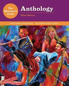 Anthology for The Musician’s Guide to Theory and Analysis