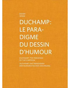 Duchamp: Le Paradigme Du Dessin D’Humour / The Paradigm of the Cartoon / Der humoristischen Zeichnung
