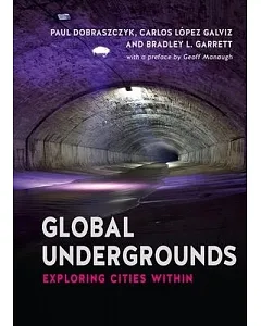 Global Undergrounds: Exploring Cities Within