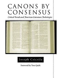 Canons by Consensus: Critical Trends and American Literature Anthologies