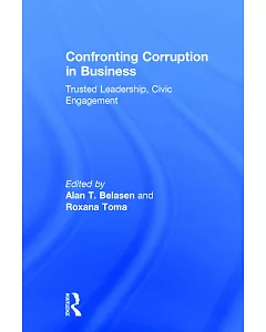 Confronting Corruption in Business: Trusted Leadership, Civic Engagement