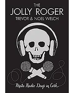 The Jolly Roger: Pirate Radio Days in Cork
