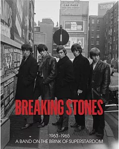 Breaking Stones: 1963-1965: A Band on the Brink of Superstardom
