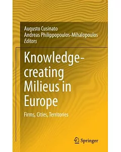 Knowledge-creating Milieus in Europe: Firms, Cities, Territories