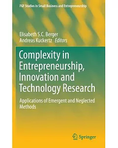 Complexity in Entrepreneurship, Innovation and Technology Research: Applications of Emergent and Neglected Methods