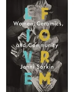 Live Form: Women, Ceramics, and Community