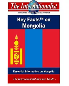 The Key Facts on Mongolia: Essential Information on Mongolia