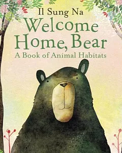 Welcome Home, Bear: A Book of Animal Habitats
