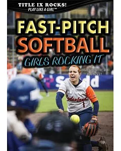 Fast-pitch Softball: Girls Rocking It
