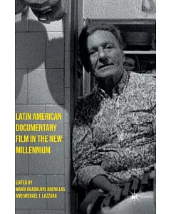Latin American Documentary Film in the New Millennium