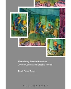 Visualizing Jewish Narrative: Jewish Comics and Graphic Novels