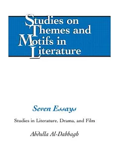 Seven Essays: Studies in Literature, Drama, and Film