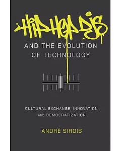 Hip Hop DJs and the Evolution of Technology: Cultural Exchange, Innovation, and Democratization