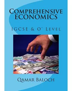 Comprehensive Economics: Igcse an O’ Level