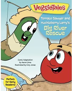 Tomato Sawyer and Huckleberry Larry’s Big River Rescue