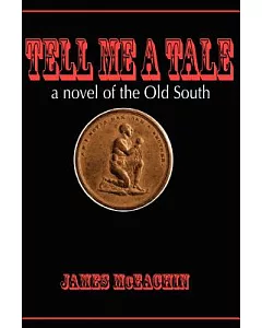 Tell Me a Tale: A Novel of the Old South