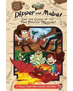 Dipper and Mabel and the Curse of the Time Pirates’ Treasure!: A 