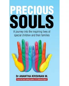 Precious Souls: A Journey into the Inspiring Lives of Special Children and Their Families.