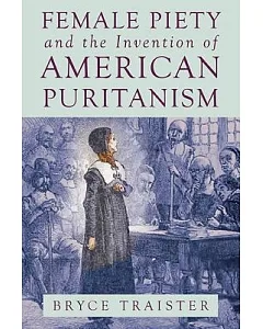 Female Piety and the Invention of American Puritanism