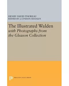 The Illustrated Walden With Photographs from the Gleason Collection
